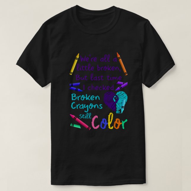 Camiseta Suicide Prevention Broken Crayons Still Color (Frente do Design)