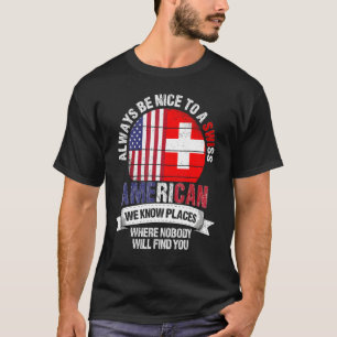Camiseta Suíço Americano Conhecemos Lugares Onde a Bandeira