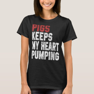 Camiseta Suínos Mantém Meu Coração Bombeando Mulheres Anima