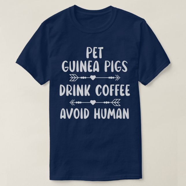 Camiseta Suínos Pet Guiné Bebem Café Evite Cafeína Humana (Frente do Design)