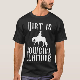 Camiseta Sujeira É Glamour de Cowgirl Cavaleiros Ocidentais