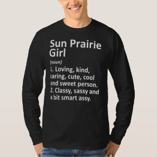 Camiseta SUN PRAIRIE GIRL WI WISCONSIN Funny City Home Root