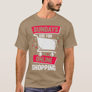Camiseta Sundays Are For Online Shopping 