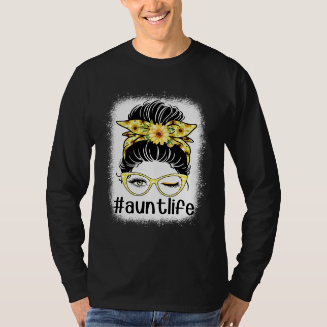 Camiseta Sunflower Aunt Life Messy Bun Bleaches Mother s Da (Frente)