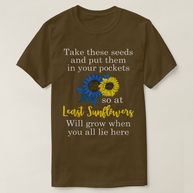 Camiseta Sunflower Put These Seeds In Your Pockets Support  (Frente do Design)