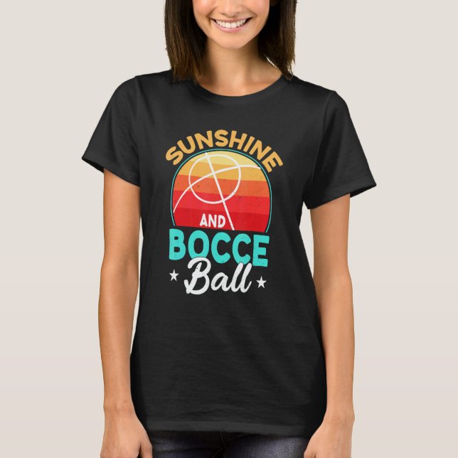 Camiseta Sunshine & Bocce Ball  Lawn Bowling Game Ball Fan  (Frente)