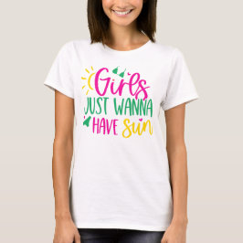 Camiseta Sunshine Humor "Girls Just Wanna Have Sun" Women's