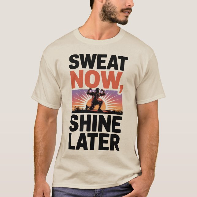 Camiseta Suor Agora Brilha Mais Tarde Arte Motivacional De  (Frente)