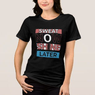 Camiseta Suor Agora Brilha Mais Tarde - Cotação De Motivaçã