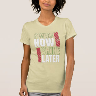 Camiseta Suor Agora Brilha Mais Tarde - Motivação Da Malhaç