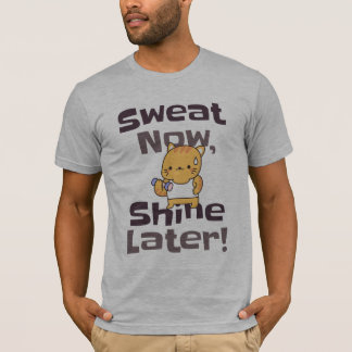 Camiseta Suor Agora, Brilhante Mais Tarde - Gato De Gato De