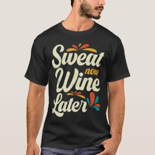 Camiseta Suor Agora Vinho Mais Tarde