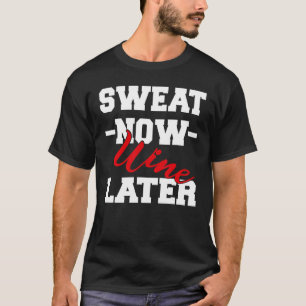 Camiseta Suor Agora Vinho Mais Tarde Malhação De Gym