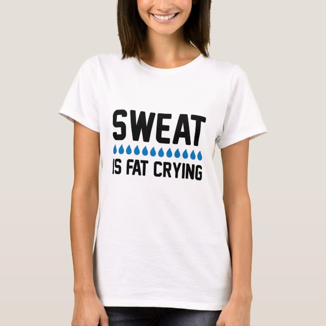 Camiseta Suor É Gordura Choramingando (Frente)