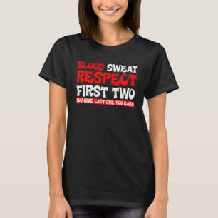 Camiseta Suor Sanguíneo Respeite Os Dois Primeiros Que Você