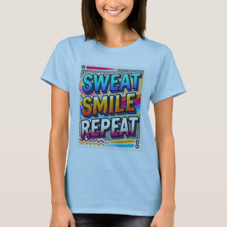 Camiseta Suor, sorriso, Repito." As mulheres foram desenhad