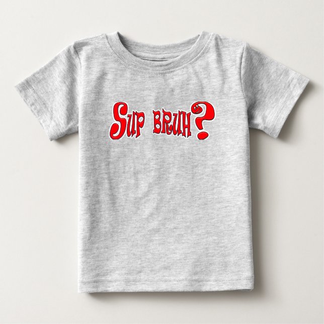CAMISETA SUP BRUH? - SLANG SLOGAN (Frente)