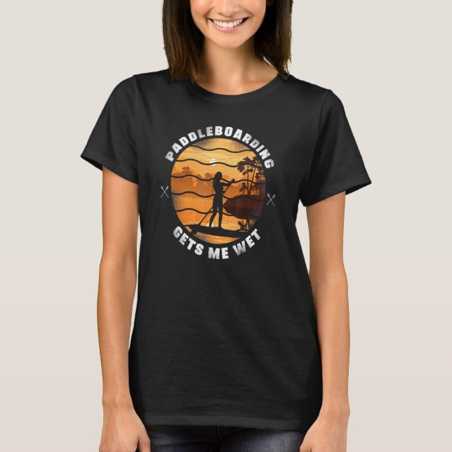 Camiseta Sup Paddleboard Me Leva Uma Garota Molhada Su (Frente)