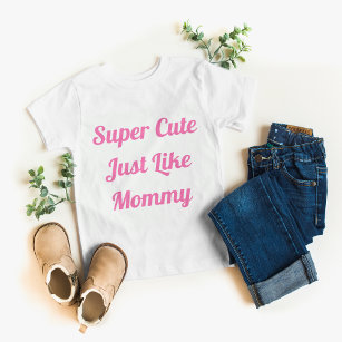 Camiseta Super Bonita Como Mamãe