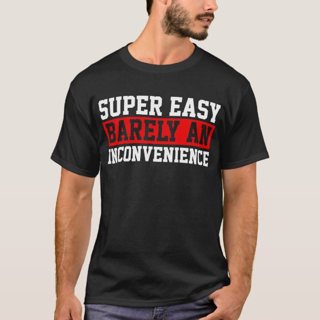 Camiseta Super Fácil Quase Nenhum Inconveniente (Frente)
