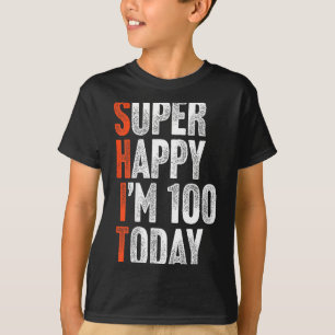 Camiseta Super Feliz Estou 100 Anos de Idade Piada de Brinc