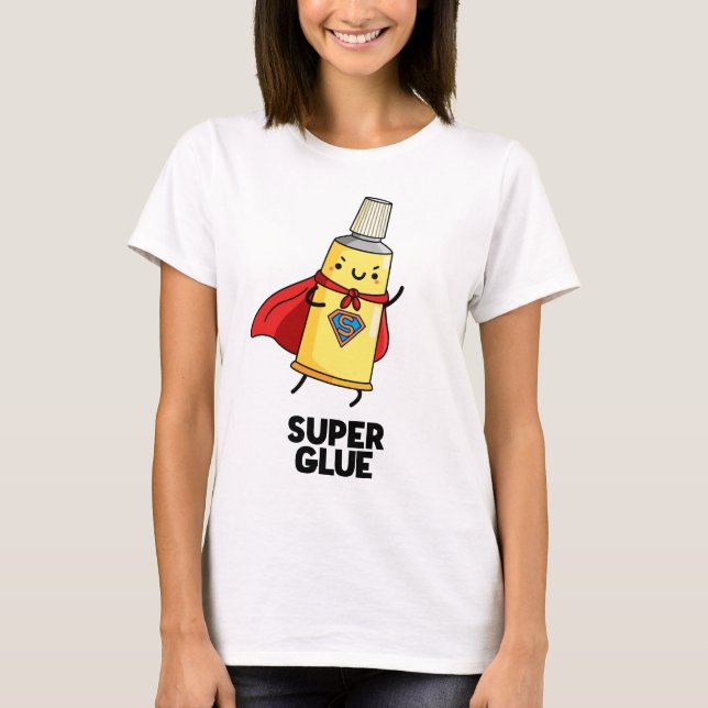 Camiseta Super Glue Funny Super Hero Pun (Frente)