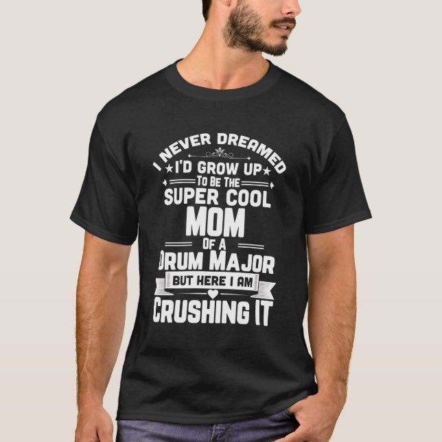 Camiseta Super Mãe De Uma Banda De Marcha De Tambor (Frente)