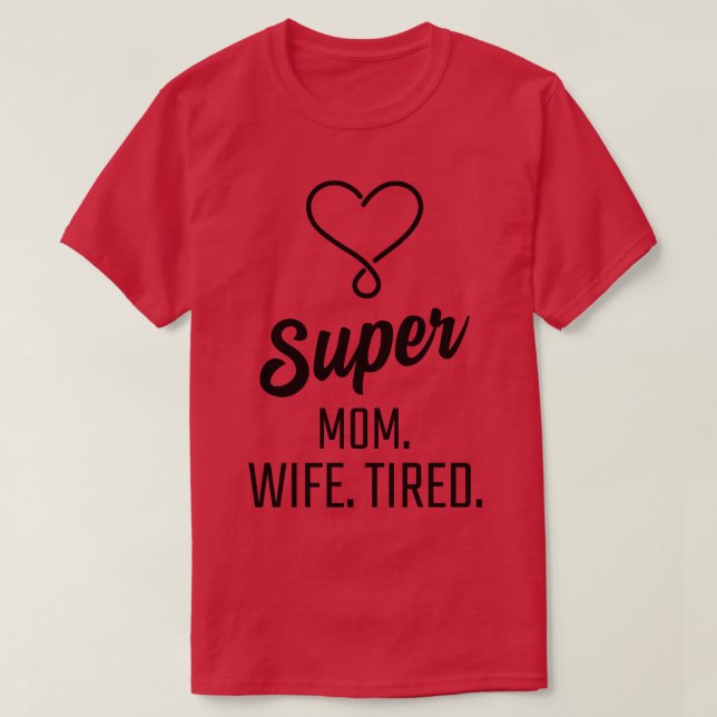 Camiseta Super Mãe Esposa Cansada (Frente do Design)