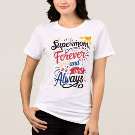 Camiseta Super-mãe - para sempre
