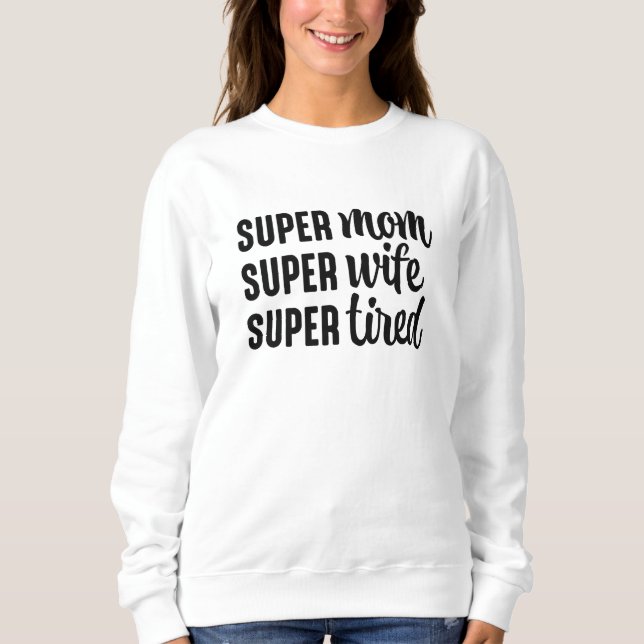 Camiseta Super Mãe Super Esposa Super Cansada (Frente)