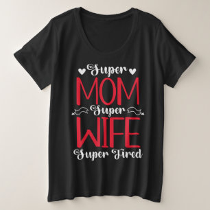 Camiseta Super Mãe Super Esposa Super Cansada
