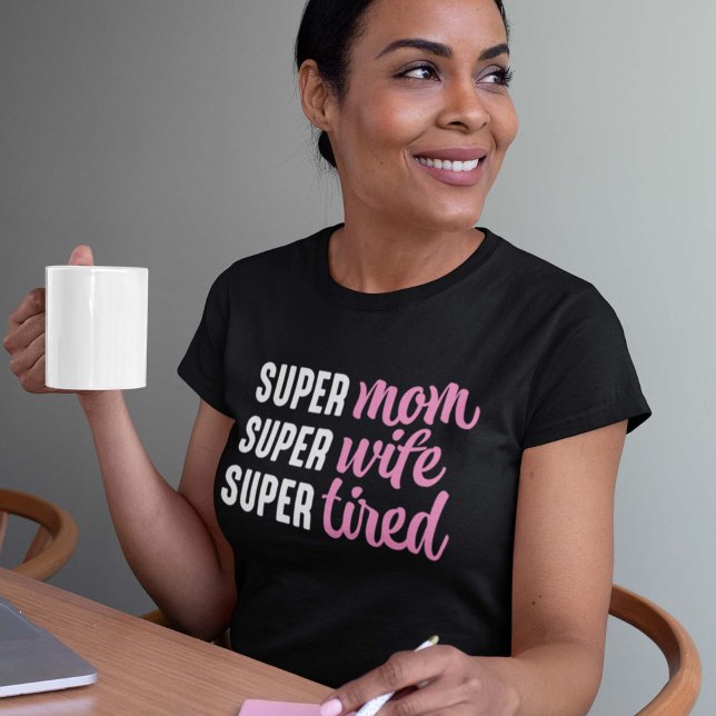 Camiseta Super Mãe Super Esposa Super Cansada (Criador carregado)