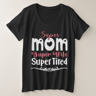 Camiseta Super Mãe Super Esposa Super Cansada