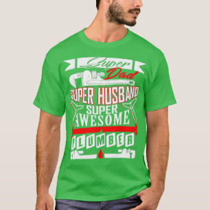 Camiseta Super Pai E Super Marido É Um Canalizador