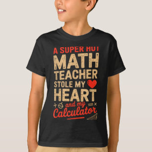 Camiseta Super Quente Professor de Matemática Roubou Meu Ca