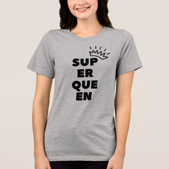 Camiseta super rainha (Frente)