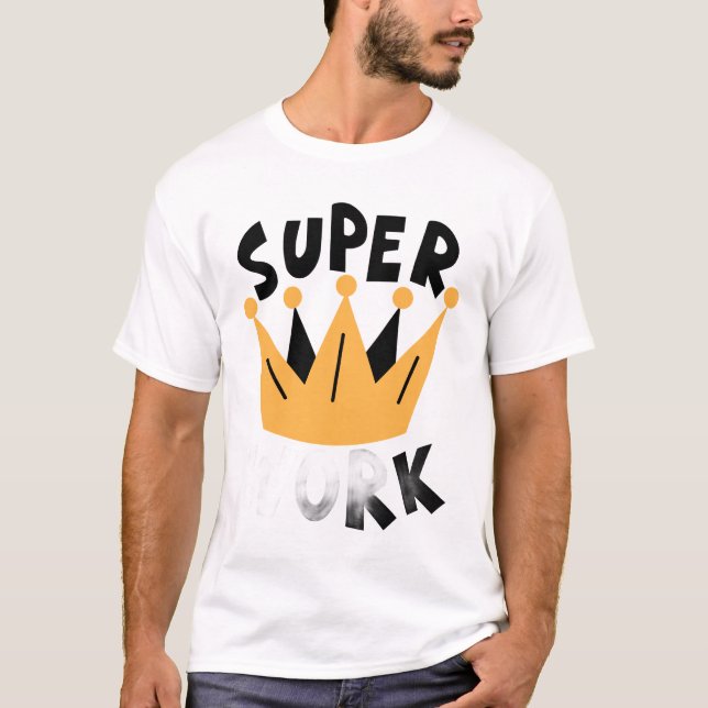 Camiseta Super Work – Encouragement Typography Design (Frente)