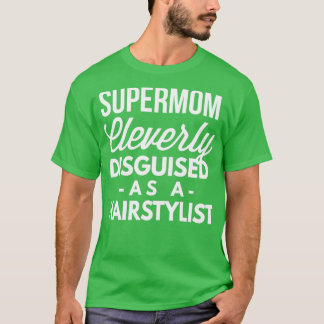 Camiseta SuperMãe disfarçada de Hairstylist