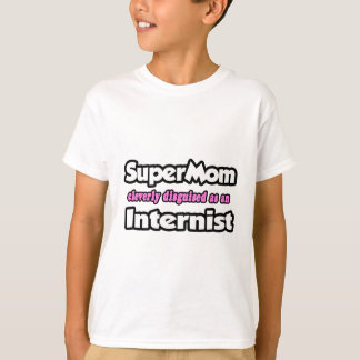 Camiseta SuperMãe... Internista