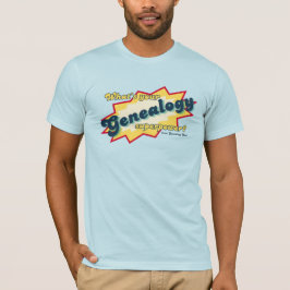 Camiseta Superpoder Genealógico