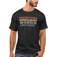 Supervillain Dreams Math Teacher Realidade