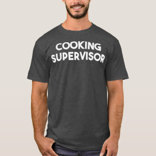Camiseta Supervisor de cozinhar