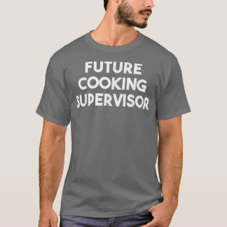 Camiseta Supervisor de Cozinhar Futuro