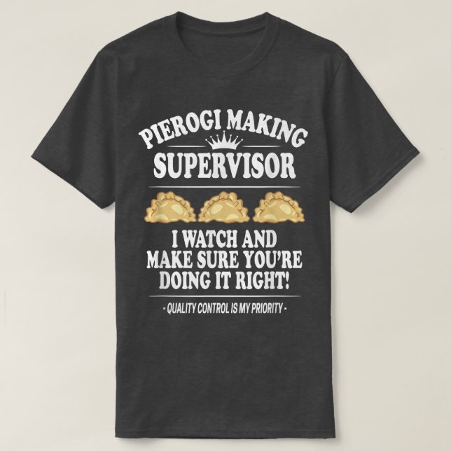 Camiseta Supervisor de Pierogi Fazer, Comida polonesa, Rec  (Frente do Design)