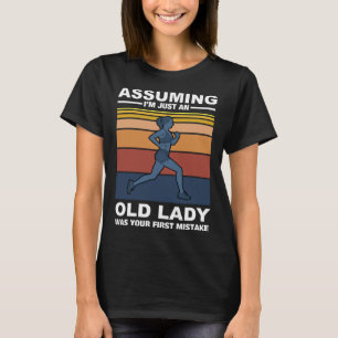 Camiseta Supondo Que Eu Seja Apenas Uma Idosa