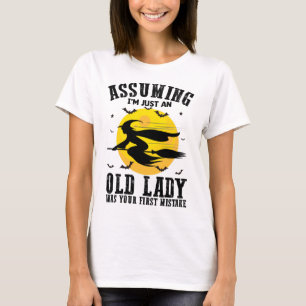 Camiseta Supondo Que Eu Seja Só Uma Velha Senhora Foi Sua P