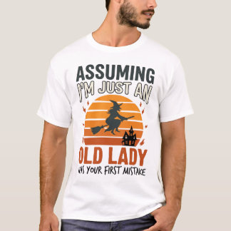 Camiseta Supondo que Eu Sou Apenas uma Velha Bruxa de Hallo
