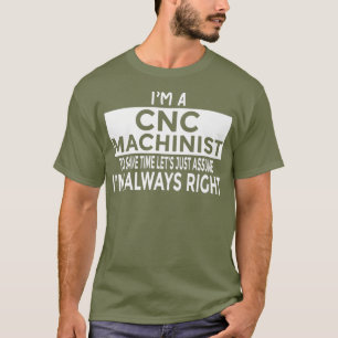 Camiseta Suponha Que Eu Sou Sempre Engraçado Machinista CNC