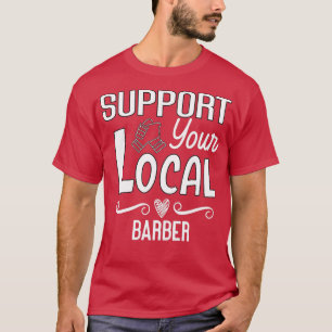 Camiseta Suporta o seu barbeiro local Essencial TShirt Clas