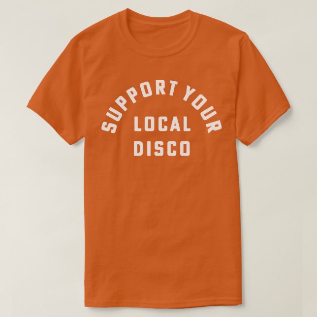 Camiseta Suportar a Dançarina de Disco Local (Frente do Design)